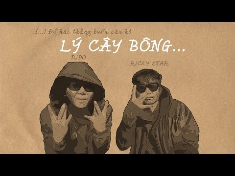 ( Official audio ) Lý Cây Bông ( Rap version ) – Ricky Star x Pjpo ( OTĐ )