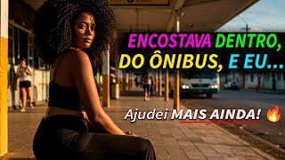Eu PUDE AJUDAR uma PESSOA no ÔNIBUS enquanto ia PRA CASA...