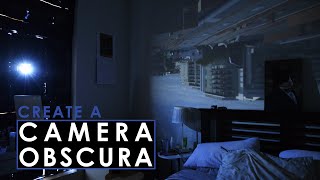 Create a CAMERA OBSCURA at home and put yourself inside a camera!
