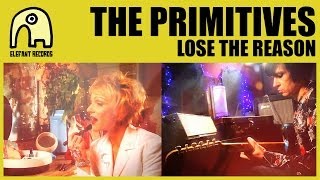 THE PRIMITIVES - Lose The Reason [Official]