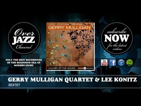 Gerry Mulligan Quartet & Lee Konitz - Sextet (1953)