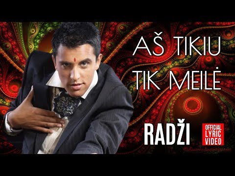 Radži - Aš Tikiu Tik Meile (Official Lyric Video). Lietuviškos Dainos