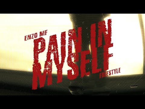 ENZO MF - Pain In Myself (FREESTYLE)