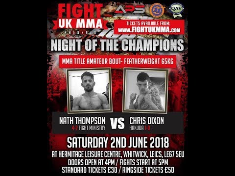 FIGHT UK MMA - NATH THOMPSON VS CHRIS DIXON