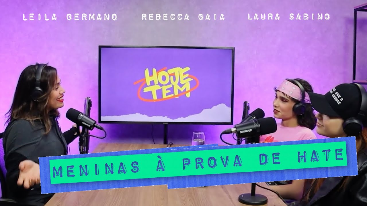MENINAS À PROVA DE HATE - com Laura Sabino e Rebecca Gaia