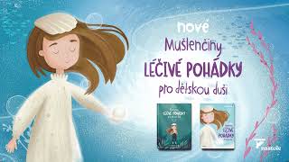 Mušlenčiny léčivé pohádky pro dětskou duši - videoukázka