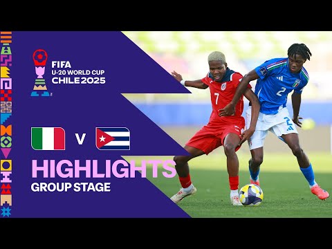 Italy vs Cuba Highlights | FIFA U-20 World Cup Chile 2025
