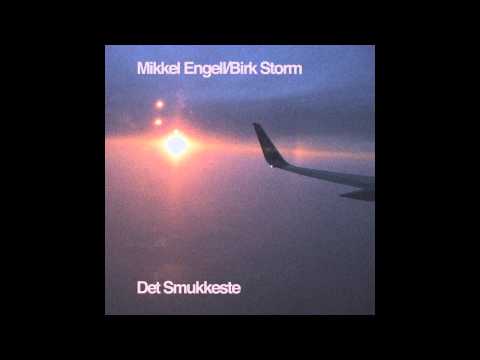 Det Smukkeste - Mikkel Engell/Birk Storm