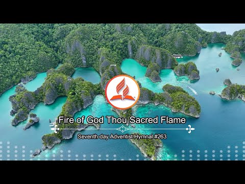 Seventh-day Adventist Hymnal #263 - Fire of God Thou Sacred Flame