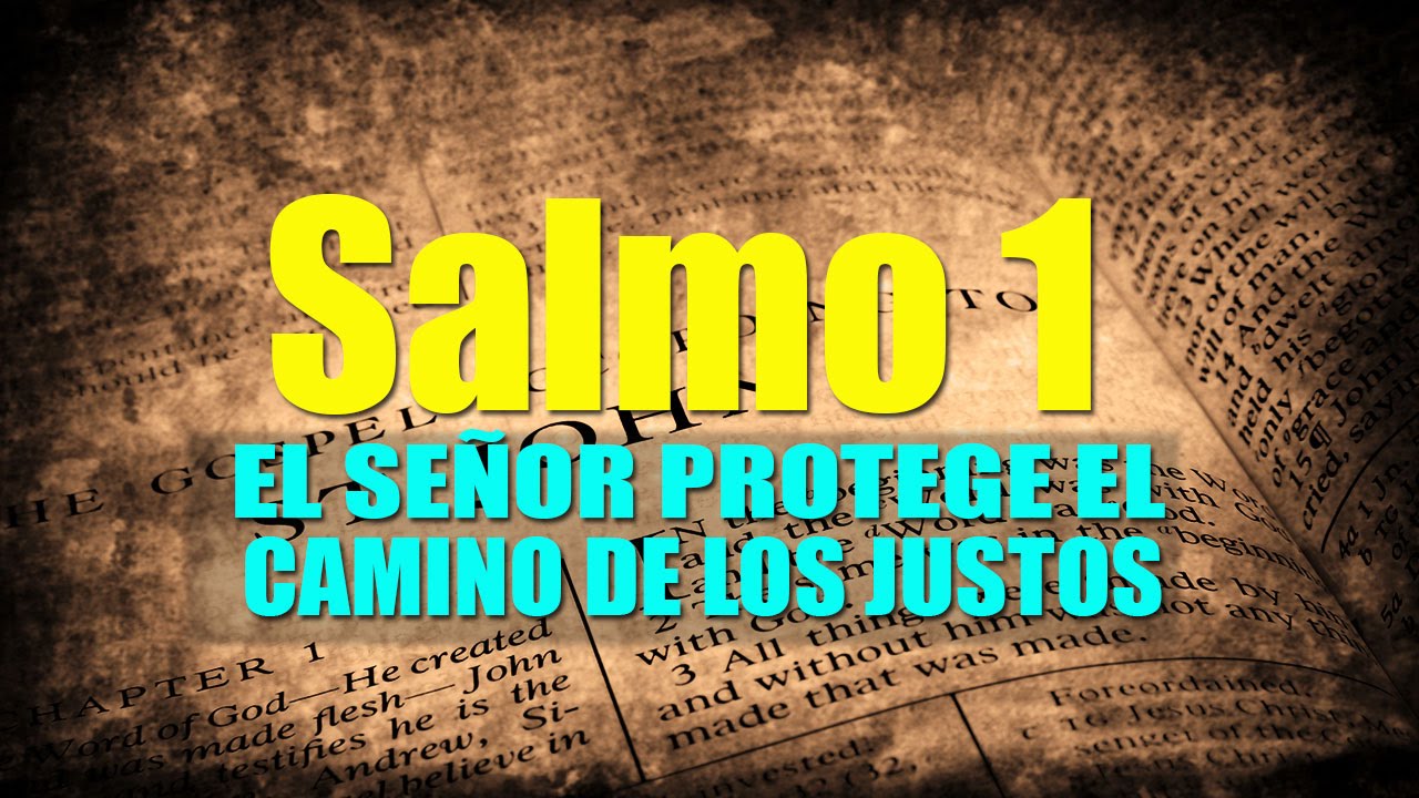 SALMO 1 El Señor protege el camino de los justos