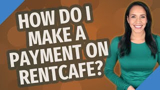 How do I make a payment on RENTCafe