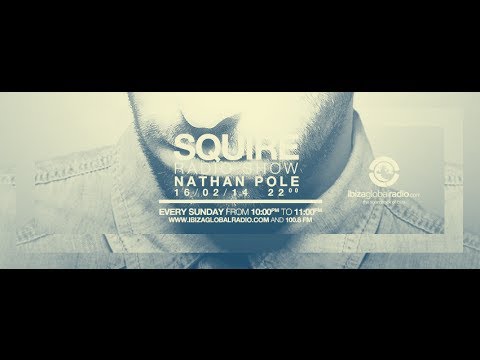 Squire Radio Show - 066 - Ibiza Global Radio - Nathan Pole GuestMix - 16 / 02 / 2014
