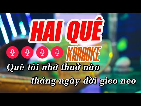 HAI QUÊ Karaoke - Tone Nữ | Anh Thơ Karaoke