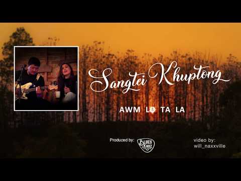 Sangtei Khuptong  - Awm lo ta la (Official Lyric Video)