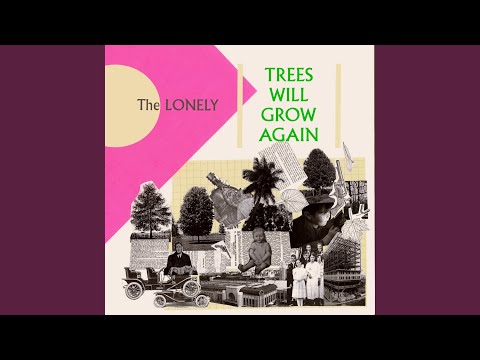 Trees Will Grow Again