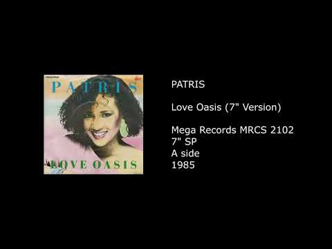 PATRIS - Love Oasis (7'' Version) - 1985