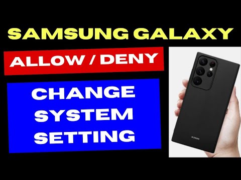 Samsung Galaxy Allow or Deny Change System Settings App Permission