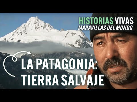 Glaciares, ríos y montañas de ensueño: la remota y mágica Patagonia | Historias Vivas | Documental