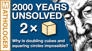 2000 years unsolved: Why is doubling cubes and squaring circles impossible