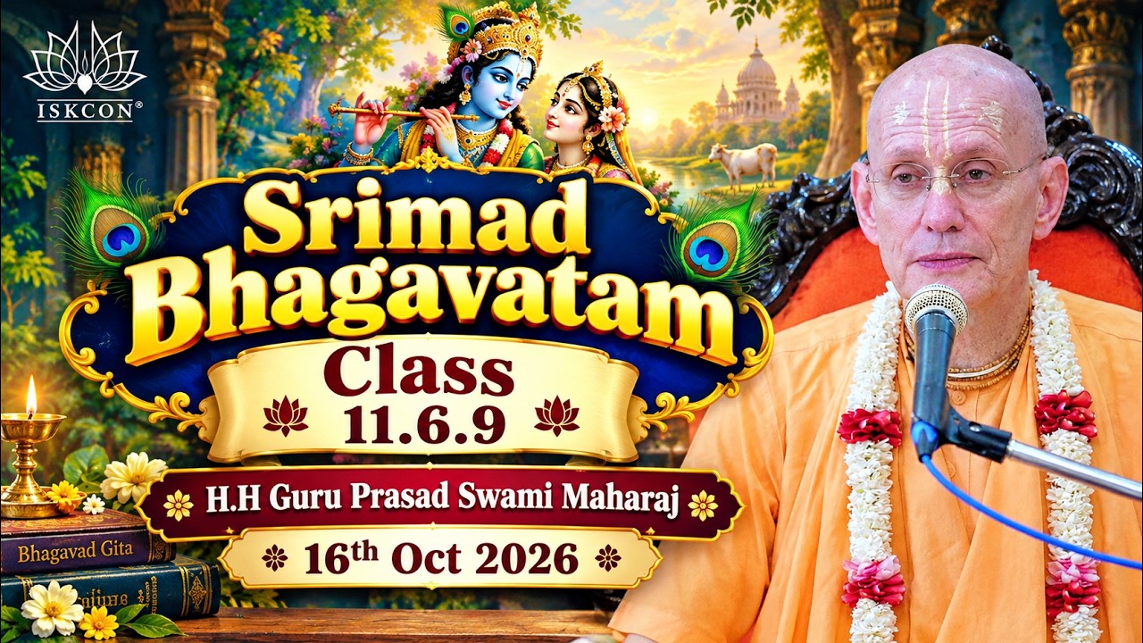 Srimad Bhagavatam Class 11.6.9 | H.H Guru Prasad Swami  16th Oct 2026