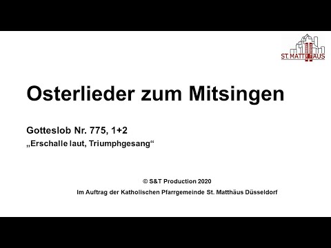 Gotteslob Nr. 775, 1+2 „Erschalle laut, Triumphgesang“