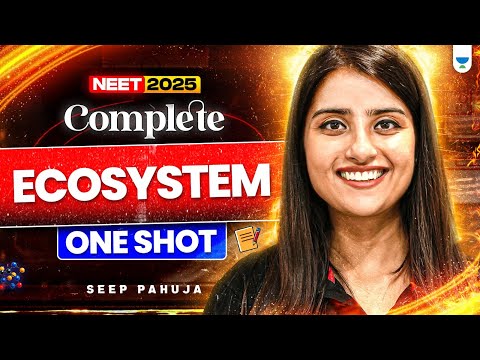 Complete Biology in 45 Days | Ecosystem in One Shot | Seep Pahuja