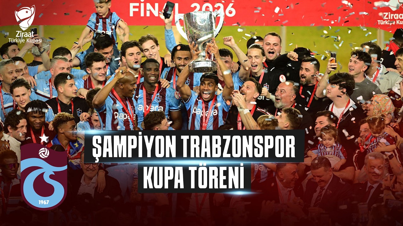 Kupa Töreni 🏆ŞAMPİYON TRABZONSPOR | 2025-2026 Ziraat Türkiye Kupası Finali