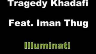 Tragedy Khadafi Feat. Iman T.H.U.G. Illuminati