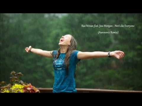 Raz Nitzan feat. Jess Morgan - Not Like Everyone (Aurosonic Remix)