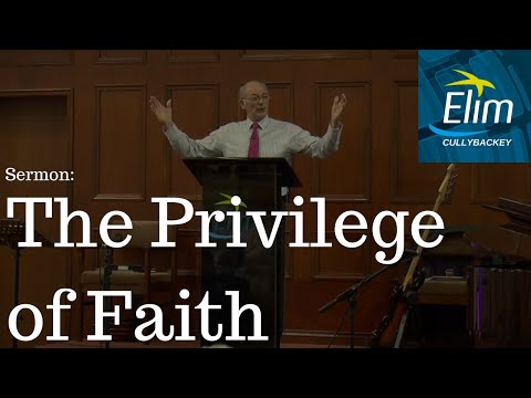 The Privilege of Faith (Ecclesiastes 1:1- 3) - Pastor Denver Michael - Cullybackey Elim Church
