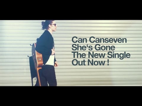 Can Canseven - She's Gone - The Single Teaser
