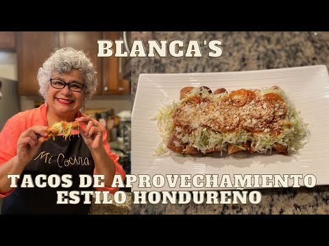 Blanca's Tacos de Aprovechamiento Estilo Hondureño | Leftovers Tacos Honduran Style