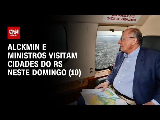 Alckmin e ministros visitam cidades do RS neste domingo (10) | LIVE CNN