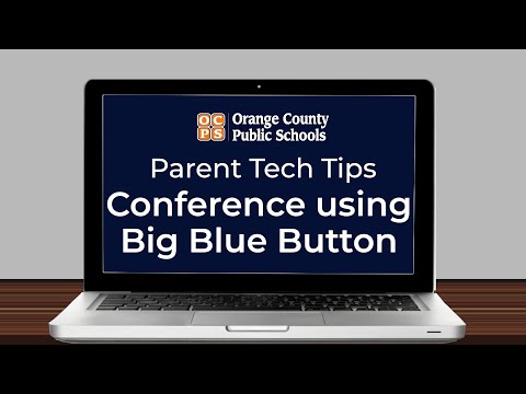 Ocps Parent Tech Tips Conference Using Big Blue Button