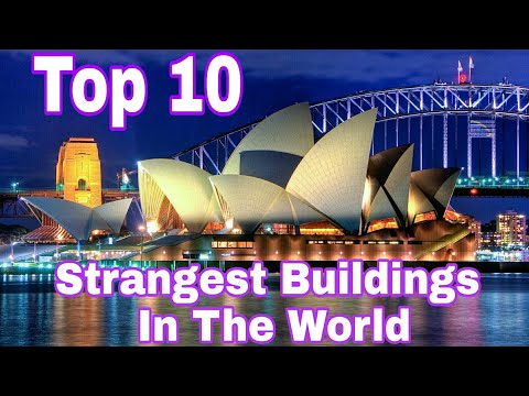 Top 10 Strangest Buildings In The World Video