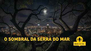 O Sombral da Serra Do Mar - Completo #suspense #aterrador #medo #horror