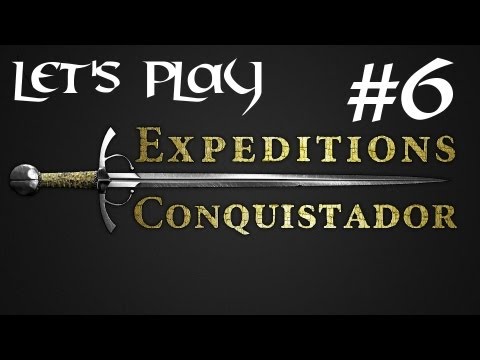 Episode 6 - Let's Play Expeditions : Conquistador - Sexual Hard Drives