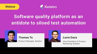 [Webinar] Software Quality Platform as an Antidote to Siloed Test Automation