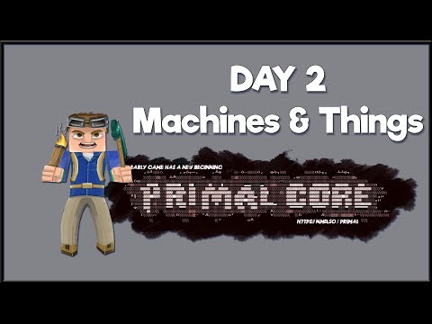 PrimalCore Mod Tutorial  – Day Two - Primal Machines