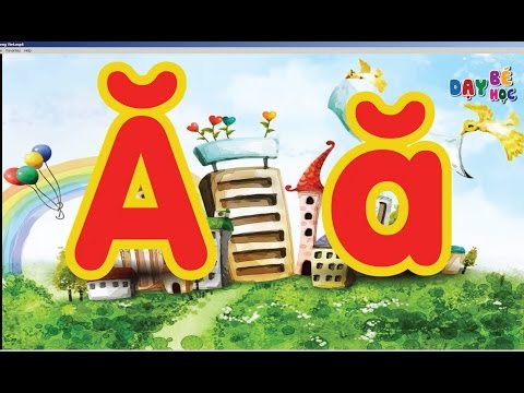 Day be hoc chu cai tieng viet | Dạy trẻ học chữ cái | Dạy bé học