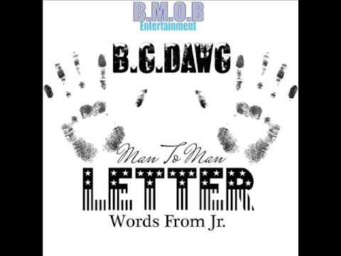 B.G.DAWG - Man 2 Man Letter (Words From Jr)
