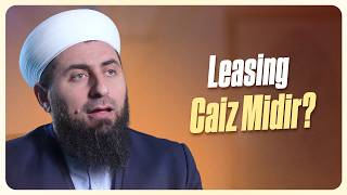 Leasing Câiz Midir? | Ahmed Polat Hoca