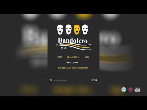 BANDOLERO 2018 (Audio)  - EN HARA TESLA, DADI, FETTI PROD. LAIOUNG