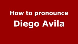How to pronounce Diego Avila