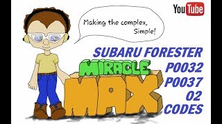Subaru Forester P0032 P0037 O2 Codes MiracleMAX