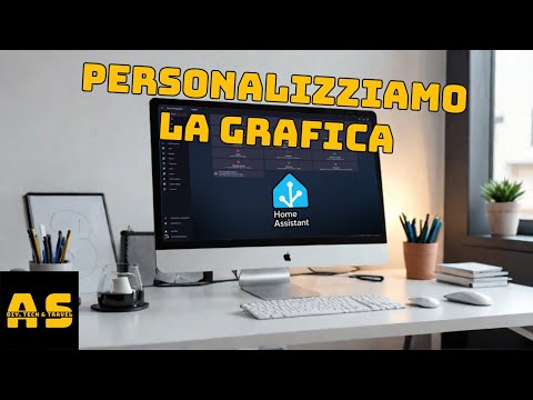La Guida COMPLETA alla Grafica di Home Assistant 2025 - PERSONALIZZAZIONE E PLANCE