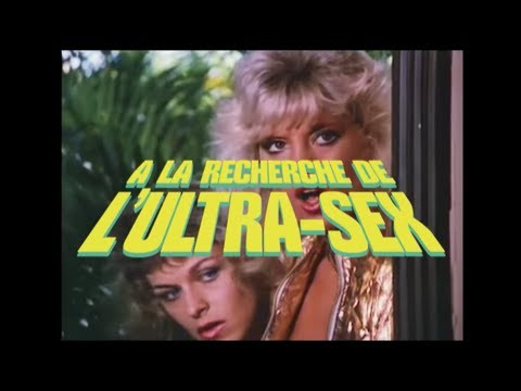 07 - [BONUS] Bande-Annonce de « A la Recherche de l’Ultra-Sex »