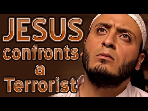 Jesus Confronts a Terrorist