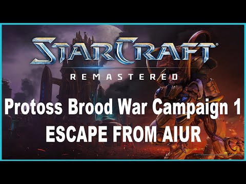 Let's Play StarCraft Brood War Remastered - Protoss Campaign Mission 1: Escape from Aiur