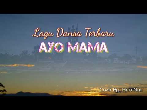 AYO MAMA || Rinto Nine || Cipt.NN || Lagu Dansa Terbaru